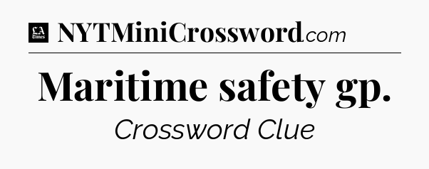 Maritime safety gp - LA Times Crossword