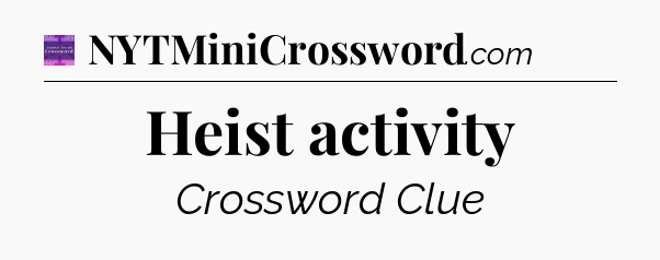 Heist activity - Thomas Joseph Crossword