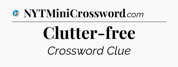 Clutter-free Crossword Clue
