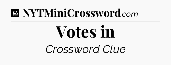 Votes in - LA Times Crossword