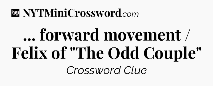 ... forward movement / Felix of 