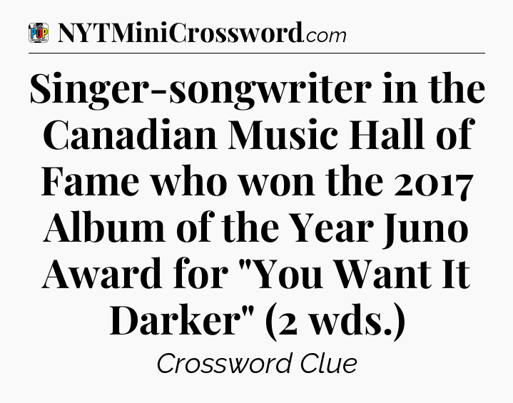 Singer-songwriter in the Canadian Music Hall of Fame who won the 2017 Album of the Year Juno Award for 