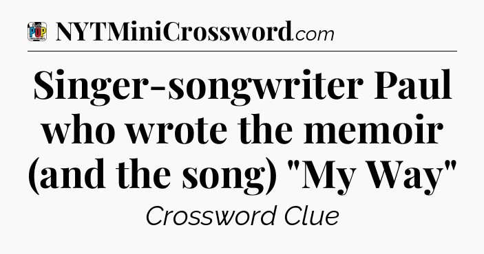 Singer-songwriter Paul who wrote the memoir (and the song) 