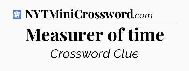 Measurer of time Puzzle Page Crossword Clue