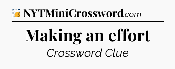 Making an effort - 7 Little Words