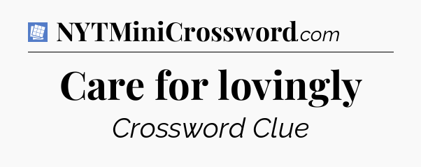 Care for lovingly Puzzle Page Crossword Clue
