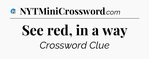 See red, in a way Crossword Clue