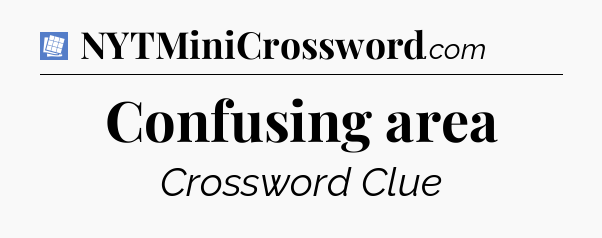 Confusing area Puzzle Page Crossword Clue