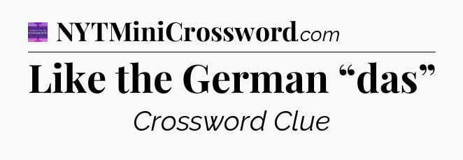 Like the German “das” - Thomas Joseph Crossword