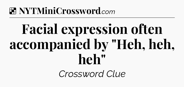 Solution: Facial expression often accompanied by 