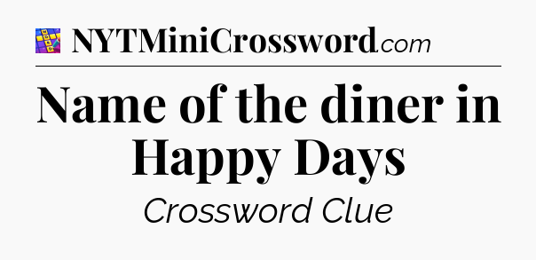 Name of the diner in Happy Days Codycross