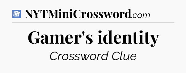 Gamer's identity Puzzle Page Crossword Clue