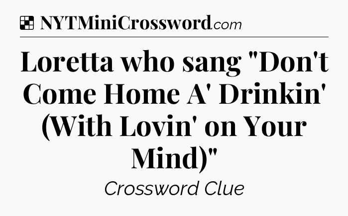 Solution: Loretta who sang 