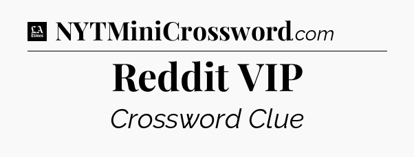 Reddit VIP - LA Times Crossword