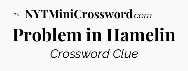 Problem in Hamelin - WSJ Crossword