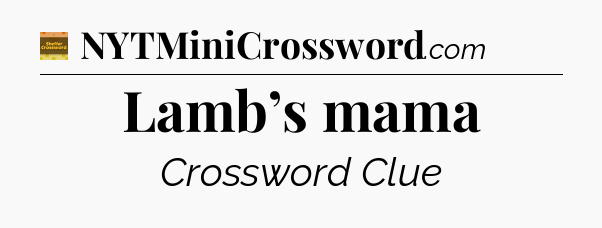 Lamb’s mama crossword clue Eugene Sheffer