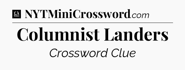 Columnist Landers - LA Times Crossword