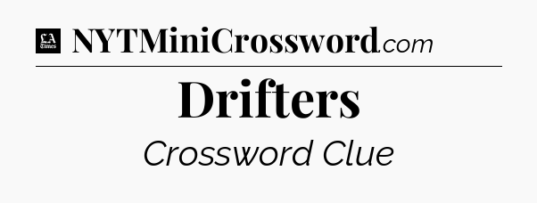 Drifters - LA Times Crossword