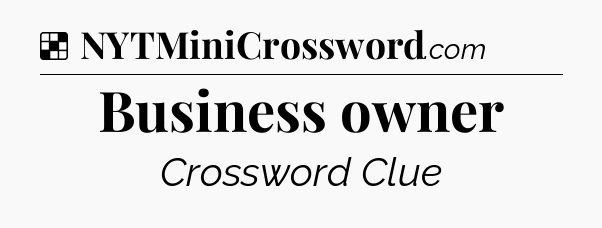 Solution: Business owner - NYT Crossword