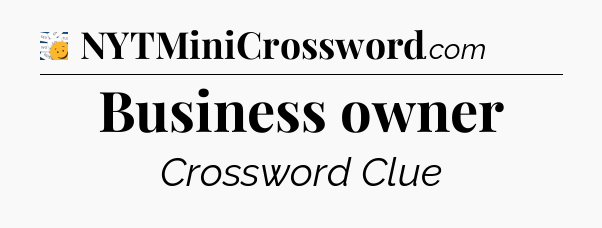 Business owner - 7 Little Words