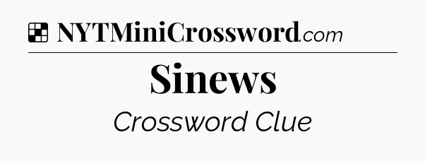Solution: Sinews - NYT Crossword