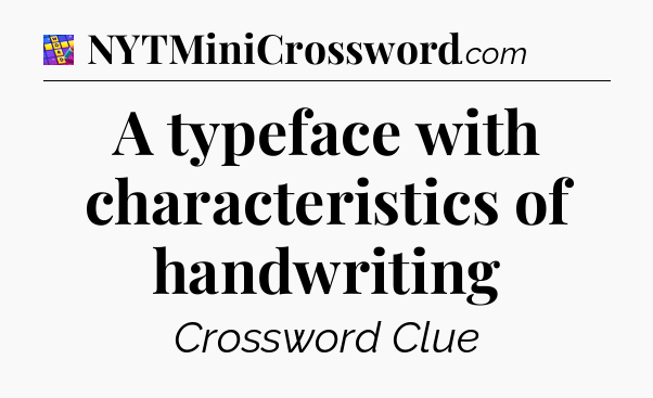 A typeface with characteristics of handwriting Codycross
