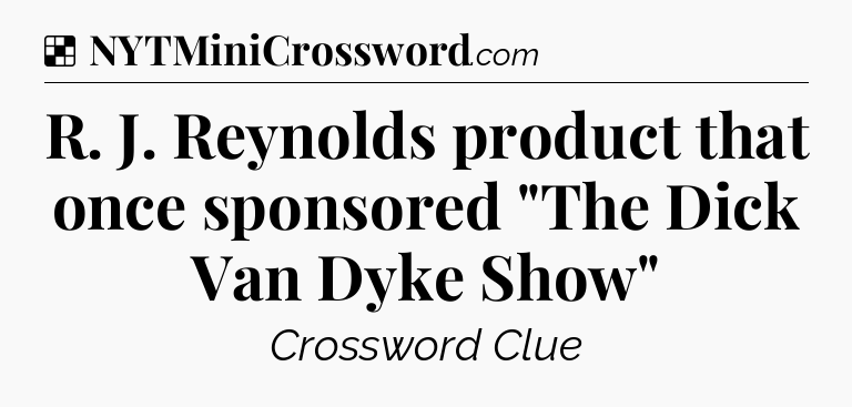 Solution: R. J. Reynolds product that once sponsored 