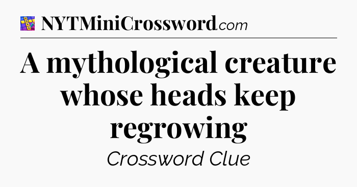 A mythological creature whose heads keep regrowing Codycross