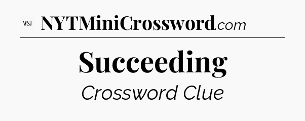 Succeeding - WSJ Crossword