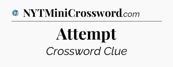 Attempt Crossword Clue