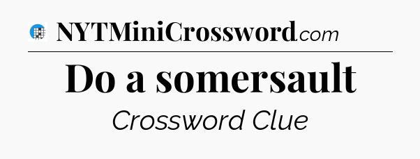 Do a somersault Crossword Clue