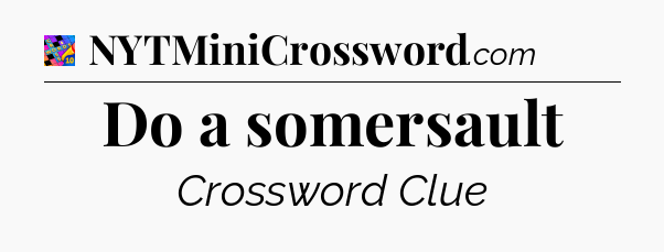 Do a somersault Crossword Clue