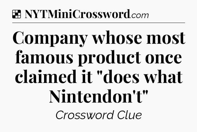 Solution: Company whose most famous product once claimed it 