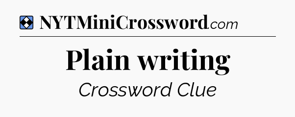 Solution: Plain writing - NYT Mini Crossword