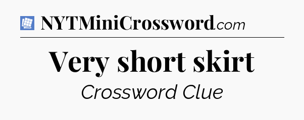 Very short skirt Puzzle Page Crossword Clue