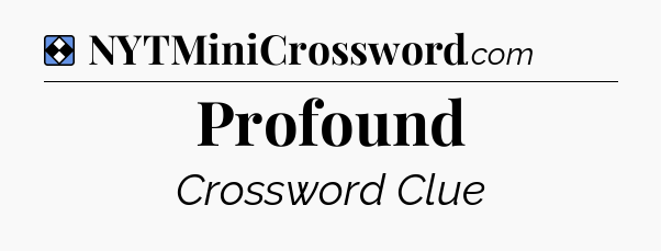 Solution: Profound - NYT Mini Crossword