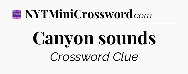 Canyon sounds - Thomas Joseph Crossword