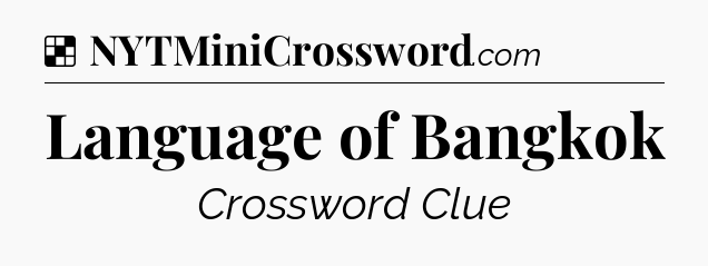 Solution: Language of Bangkok - NYT Crossword