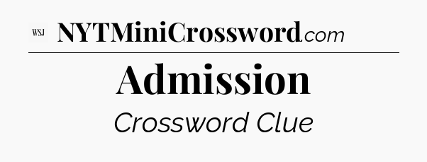 Admission - WSJ Crossword
