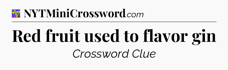 Red fruit used to flavor gin Codycross