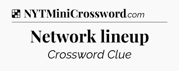 Solution: Network lineup - NYT Crossword