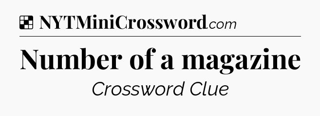 Solution: Number of a magazine - NYT Crossword