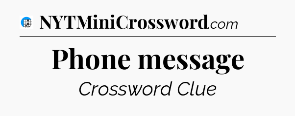 Phone message Crossword Clue