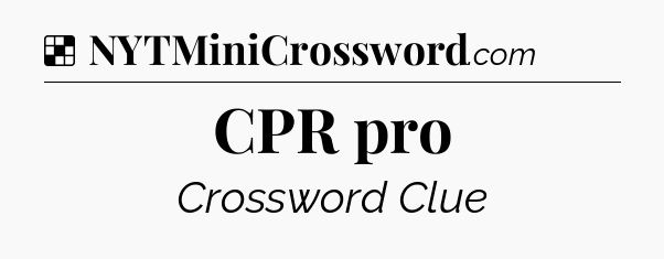 Solution: CPR pro - NYT Crossword