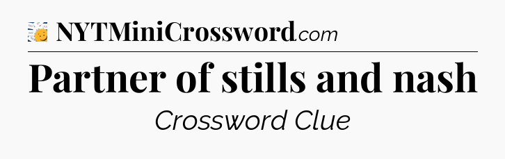 Partner of stills and nash - 7 Little Words