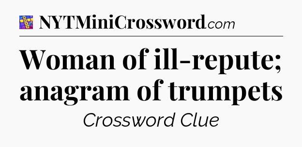 Woman of ill-repute; anagram of trumpets Codycross