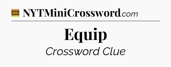 Equip - Eugene Sheffer Crossword