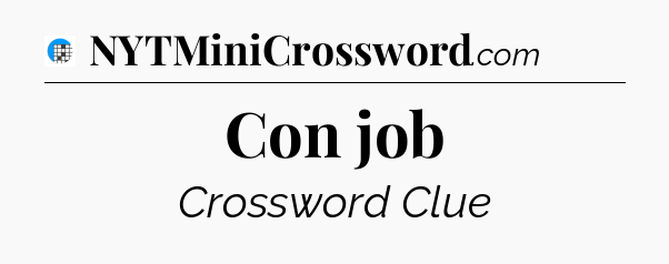 Con job Crossword Clue