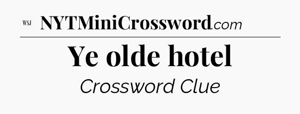 Ye olde hotel - WSJ Crossword