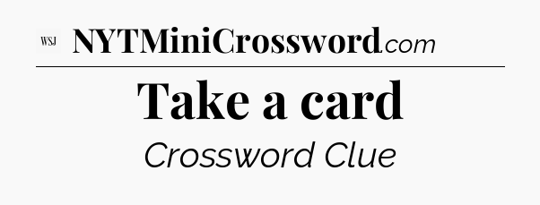 Take a card - WSJ Crossword